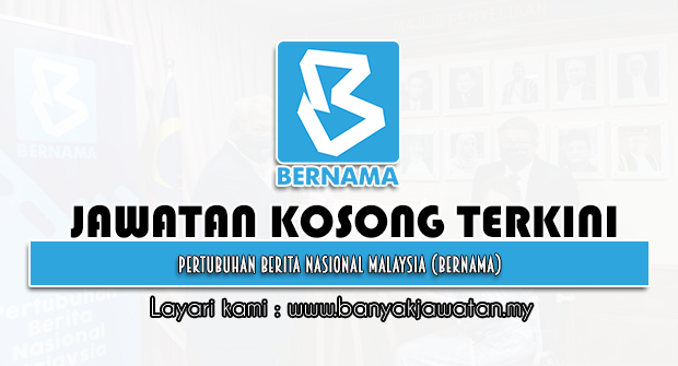 Jawatan Kosong di Pertubuhan Berita Nasional Malaysia (BERNAMA) - 12